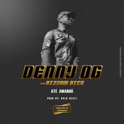 Denny OG ft Vizzow Nice - Até Amanhã