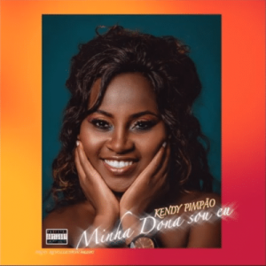 Kendy Pimpão - Minha Dona Sou