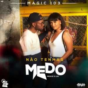 Magic 103 - Não Tenhas Medo