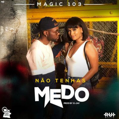 Magic 103 - Não Tenhas Medo