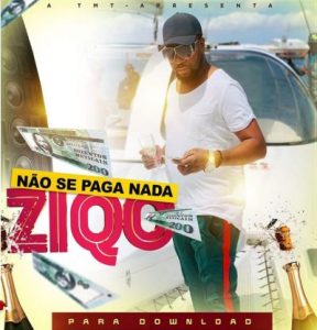 Ziqo - Não Se Paga Nada
