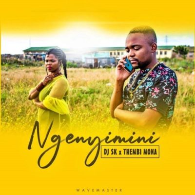 DJ SK & Thembi Mona - Ngenyimini