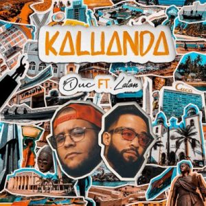 Duc ft Laton - Kaluanda