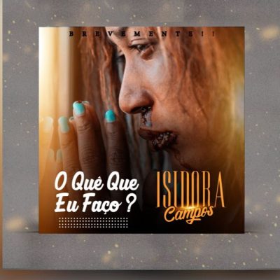 Isidora Campos - O Quê Que Eu Faço?