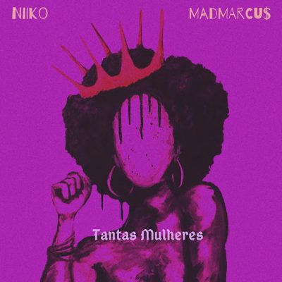 Niiko ft MadMarcus - Tantas Mulheres