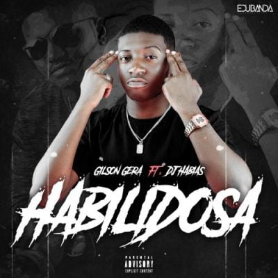 Gilson Gera ft Dj Habias - Habilidosa