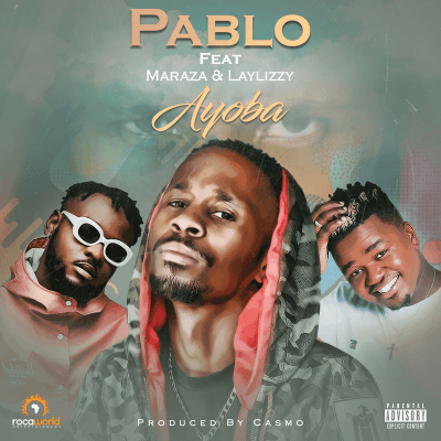 Pablo ft Maraza & Laylizzy - Ayoba