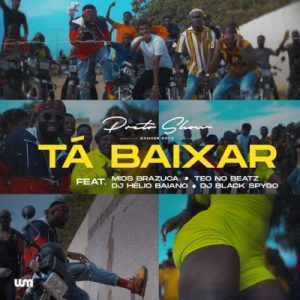 Preto Show, TEO no BEATS, Mids Brazuca, Dj Helio Baiano, Dj Black Spygo - Tá Baixar