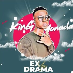 King Monada - Ex Ya Drama Album