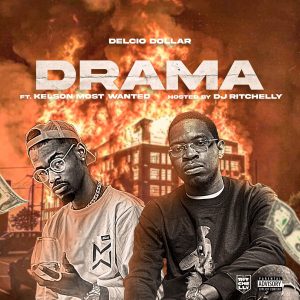 Delcio Dollar feat. Kelson Most Wanted - Drama
