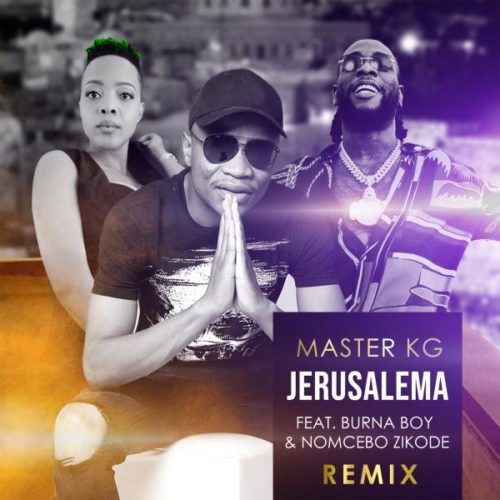 Master KG feat. Burna Boy & Nomcebo Zikode - Jerusalema (Remix)