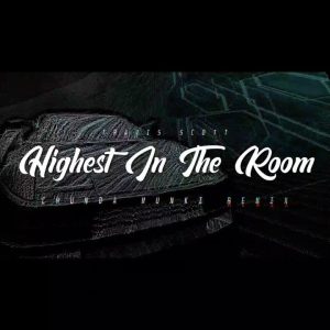 Travis Scott - Highest In The Room (Chunda Munki Remix)