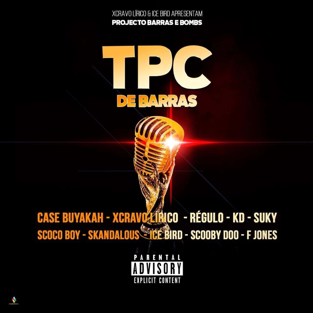 Xcravo Lirico & Ice Bird feat. Case Buyakah, Régulo, KD, Skandalous, Suky, Scoco, Scooby & F Jonez - TPC de Barras