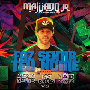 DJ Malvado Jr - Faz Sentir Teu Nome e Carbura