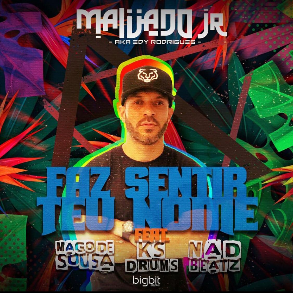 DJ Malvado Jr - Faz Sentir Teu Nome e Carbura