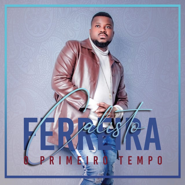 Calisto Ferreira - O Primeiro Tempo Álbum