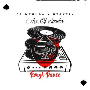 De Mthuda ft Ntokzin - Rough Dance