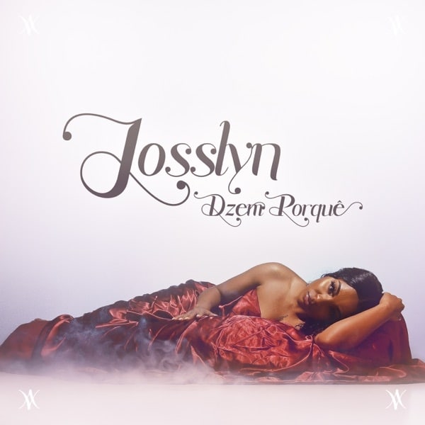 Josslyn - Dzem Porquê