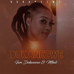 Dukanezwe - Mbali (feat. ComTribal)