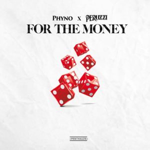 Phyno, Peruzzi - For the Money
