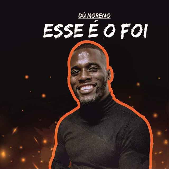 Dú Moreno - Esse É o Foi