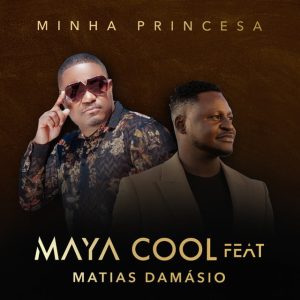 Maya Cool - Minha Princesa (feat. Matias Damásio)