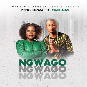 Prince Benza - Ngwago (feat. Makhadzi)
