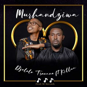 Djololo Tsenane - Murhandziwa (feat. Killua)