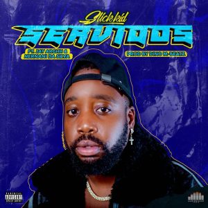 Slick Kid - Servidos (feat. Hernani Da Silva & Jay Arghh)