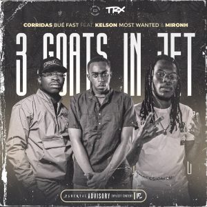 Corridas Bué - 3 Goats In Jet Fast (feat. Kelson Most Wanted & MironH)