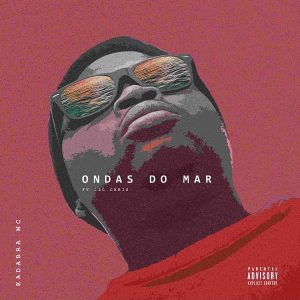 Kadabra MC - Ondas Do Mar (feat. Lil Chris)