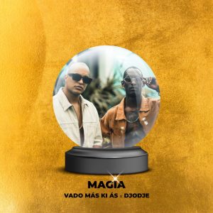 Vado Más Ki Ás & Djodje - Magia do Amor