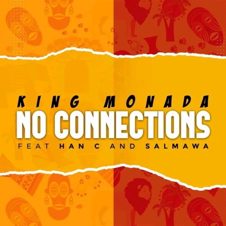 King Monada - No Connections (feat. Han C & Salmawa)