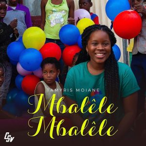Tamyris Moiane - Mbalêle Mbalêle (Especial Dia Internacional Das Crianças)