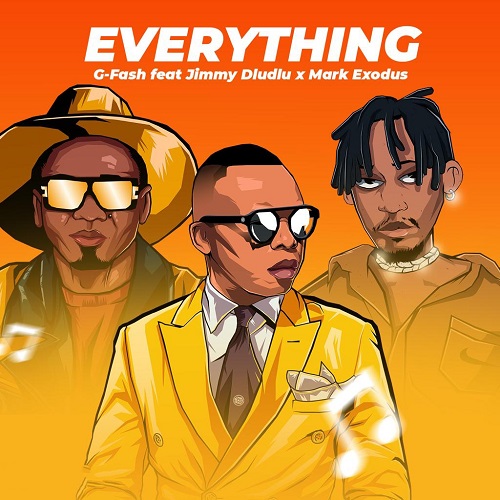 G-Fash - Everthing (feat. Jimmy Dludlu & Mark Exodus)