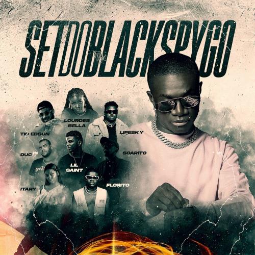 Dj Black Spygo - Set Do Black Spygo_ A Noite É Nossa (feat. Florito, Soarito, Lourdes Bella, Duc;Itary, LipeSky, Tio Edson & Lil Saint)