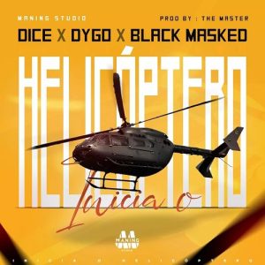 Dice x Dygo Boy x Black Masked - Inicia o Helicóptero