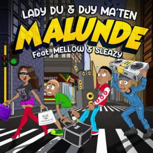 Lady Du & Djy Ma'Ten - Malunde (feat. Mellow & Sleazy)