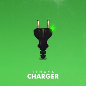 Timaya - Charger