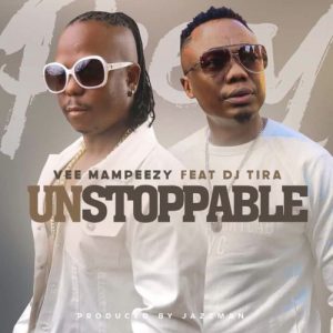 Vee Mampeezy - Unstoppable (feat. DJ Tira)