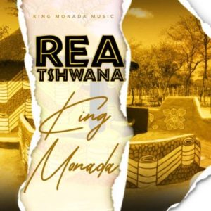 King Monada - Rea Tshwana