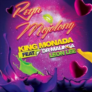 King Monada - Reya Mojolong (feat. Dr Malinga & Leon Lee)
