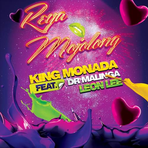 King Monada - Reya Mojolong (feat. Dr Malinga & Leon Lee)