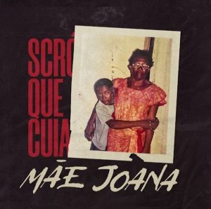 Scró Que Cuia - Mãe Joana (Álbum)