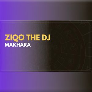 Ziqo The Dj - Makhara