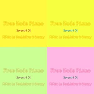 Seventhi DJ - Free Mode Piano (feat. Felo Le Tee & Mellow & Sleazy)