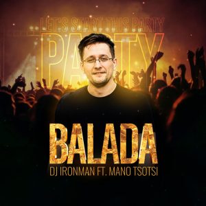 DJ Ironman - Balada (feat. Mano Tsotsi)
