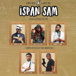 FME DJs & Lady Du - Ispan Sam (feat. DJ TH)