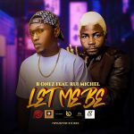 B Onez - Let Me Be (feat. Rui Michel)