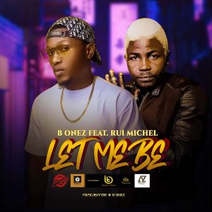 B Onez - Let Me Be (feat. Rui Michel)